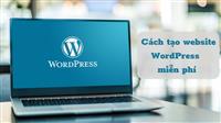 Những cách tạo website miễn phí dễ thực hiện.