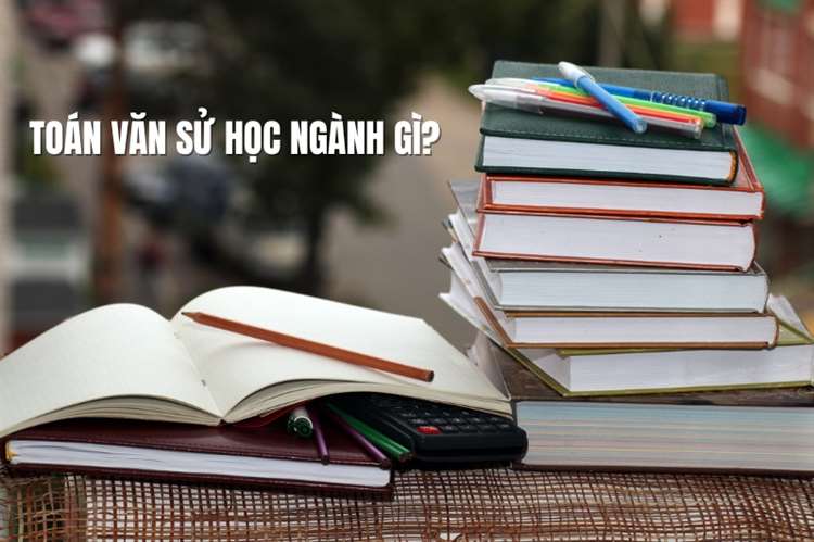 Toán văn sử là khối gì